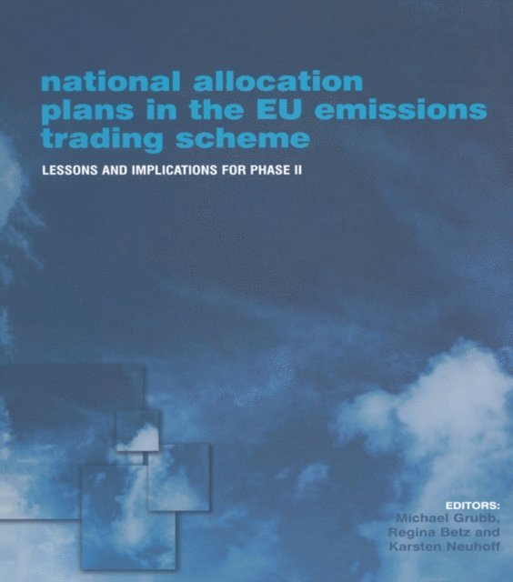 Karsten Neuhoff, Regina Betz, Michael Grubb - National Allocation Plans in the EU Emissions Trading Scheme, E-bok