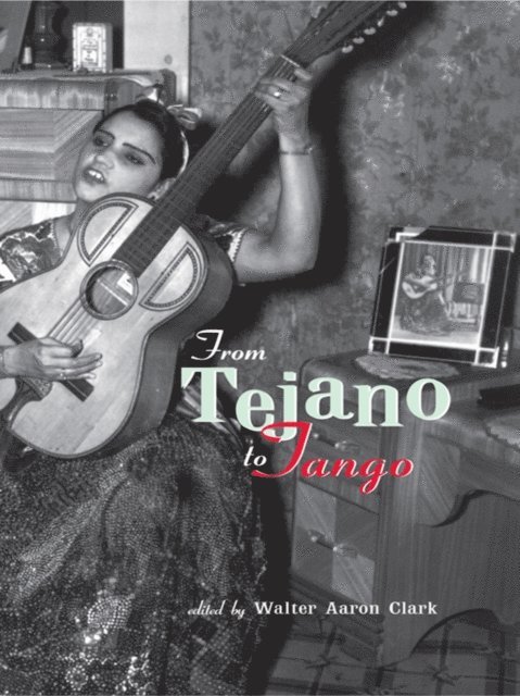 Walter Aaron Clark - From Tejano to Tango, E-bok