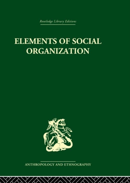 Raymond Firth - Elements of Social Organisation, E-bok