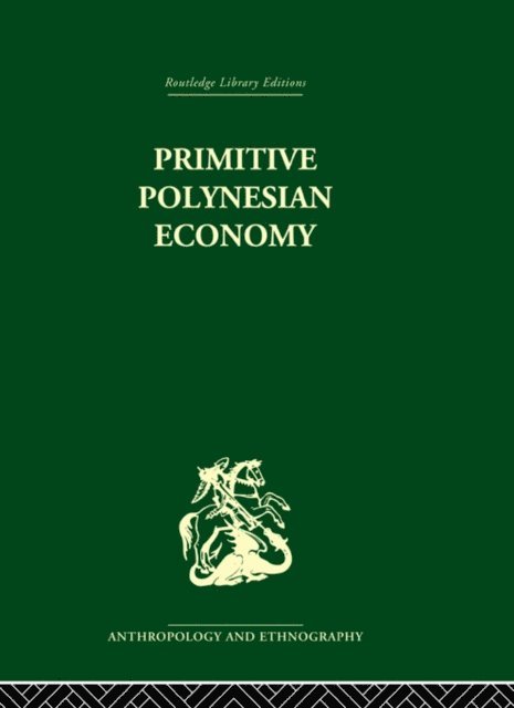 Raymond Firth - Primitive Polynesian Economy, E-bok