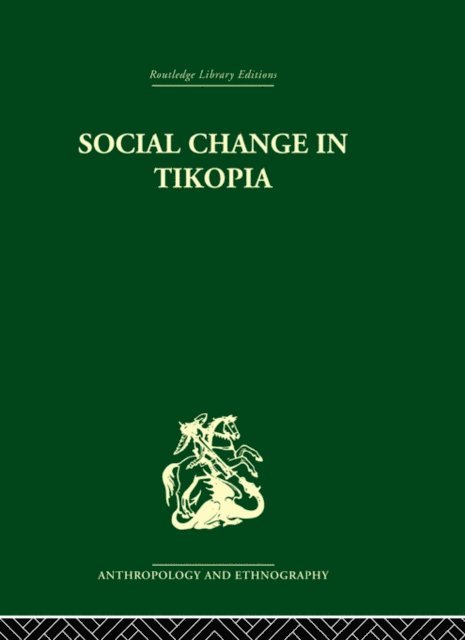 Raymond Firth - Social Change in Tikopia, E-bok