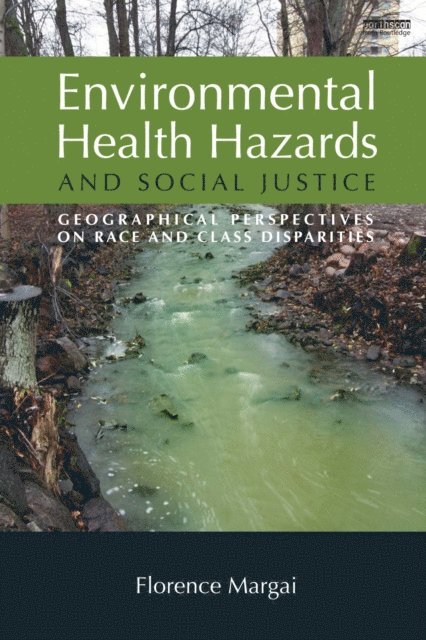 Florence Margai - Environmental Health Hazards and Social Justice, E-bok