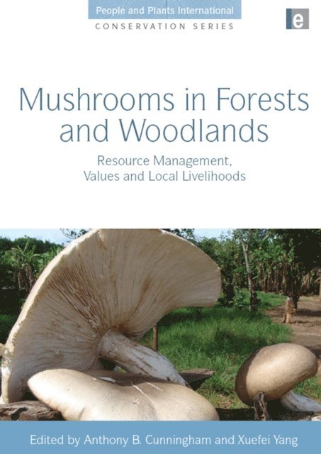 Xuefei Yang, Anthony B. Cunningham - Mushrooms in Forests and Woodlands, E-bok