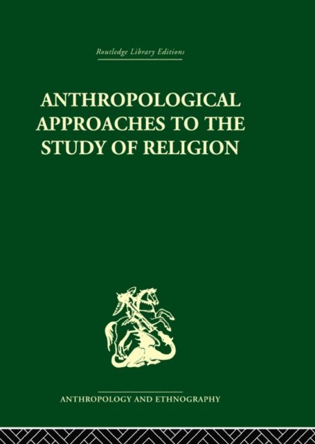 Michael Banton - Anthropological Approaches to the Study of Religion, E-bok