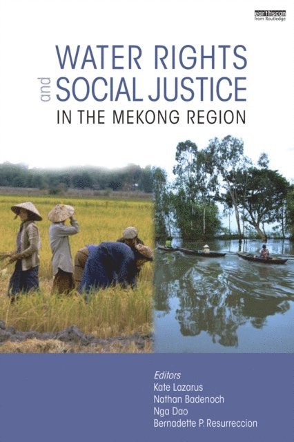 Nathan Badenoch, Nga Dao, Bernadette P. Resurreccion, Kate Lazarus - Water Rights and Social Justice in the Mekong Region, E-bok