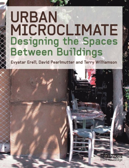Terence Williamson, David Pearlmutter, Evyatar Erell - Urban Microclimate, E-bok