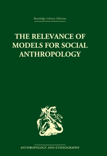 Michael Banton - Relevance of Models for Social Anthropology, E-bok