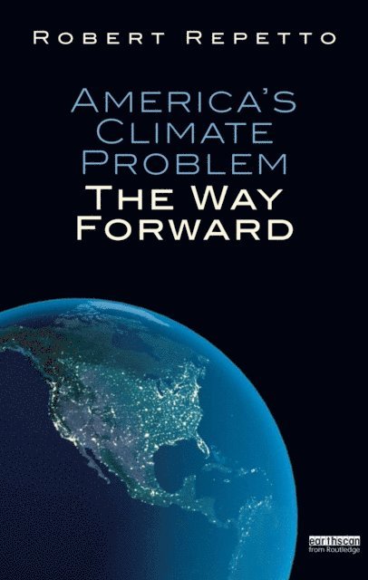 Robert Repetto - America's Climate Problem, E-bok