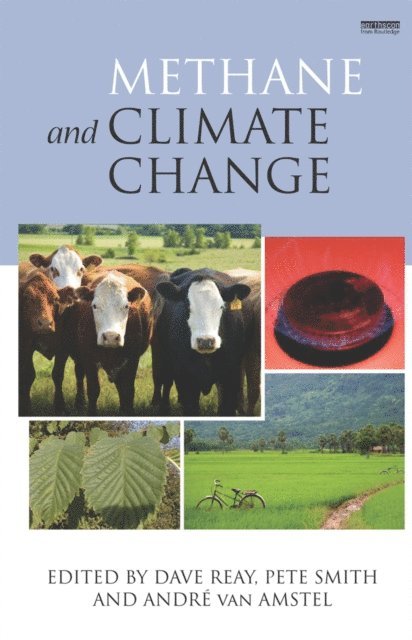 Andre van Amstel, Pete Smith, Dave Reay - Methane and Climate Change, E-bok