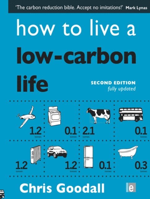 Chris Goodall - How to Live a Low-Carbon Life, E-bok