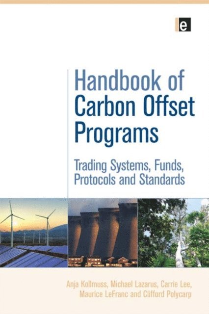 Clifford Polycarp, Maurice LeFranc, Carrie Lee, Michael Lazarus, Anja Kollmuss - Handbook of Carbon Offset Programs, E-bok