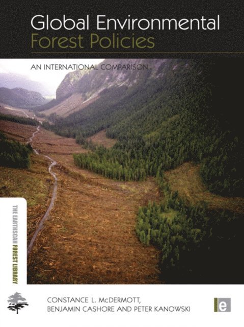 Peter Kanowski, Benjamin Cashore, Constance McDermott - Global Environmental Forest Policies, E-bok