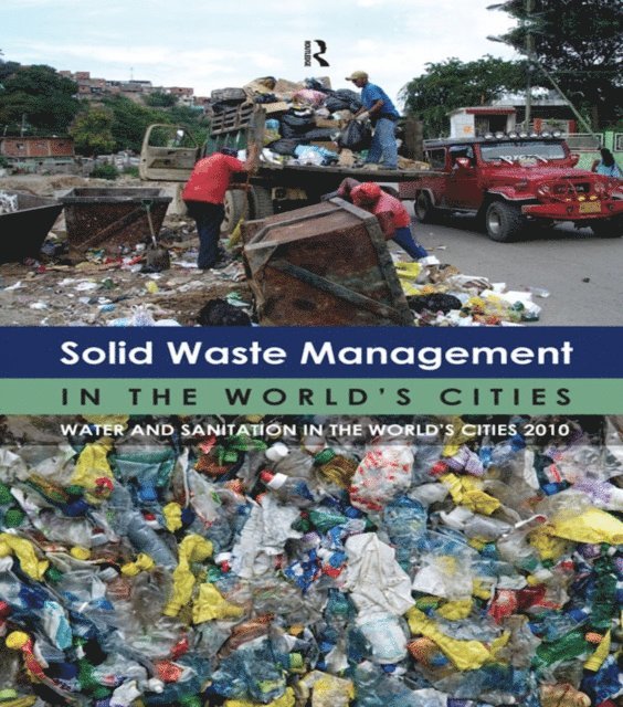 Un-Habitat - Solid Waste Management in the World's Cities, E-bok