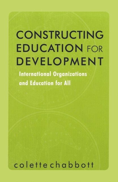 Colette Chabbott - Constructing Education for Development, E-bok