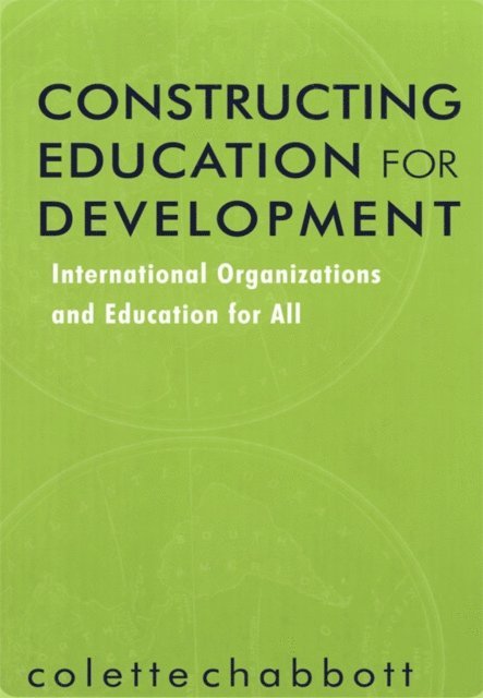 Colette Chabbott - Constructing Education for Development, E-bok