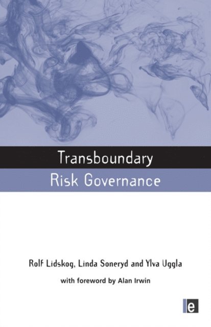 Ylva Uggla, Linda Soneryd, Rolf Lidskog - Transboundary Risk Governance, E-bok