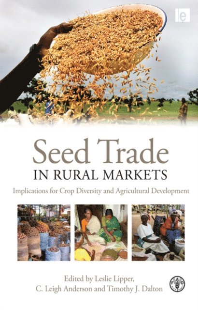 Timothy J. Dalton, C. Leigh Anderson, Leslie Lipper - Seed Trade in Rural Markets, E-bok
