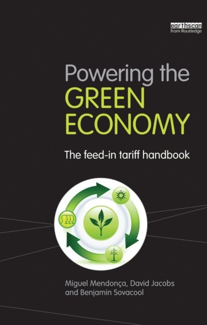 Benjamin K. Sovacool, David Jacobs, Miguel Mendonca - Powering the Green Economy, E-bok