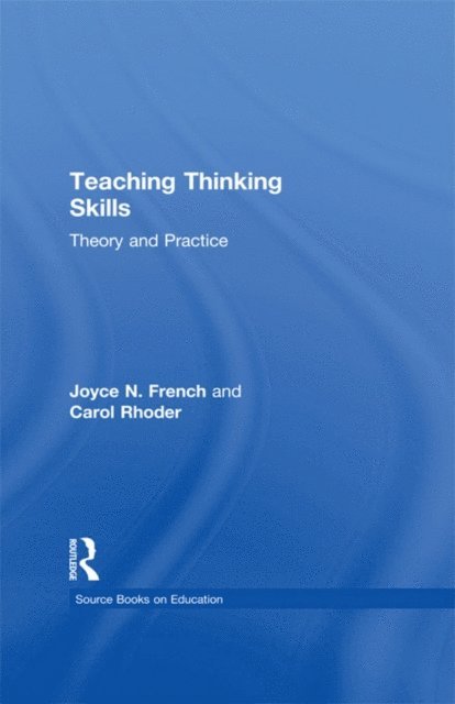 Joyce N. French, Carol Rhoder - Teaching Thinking Skills, E-bok