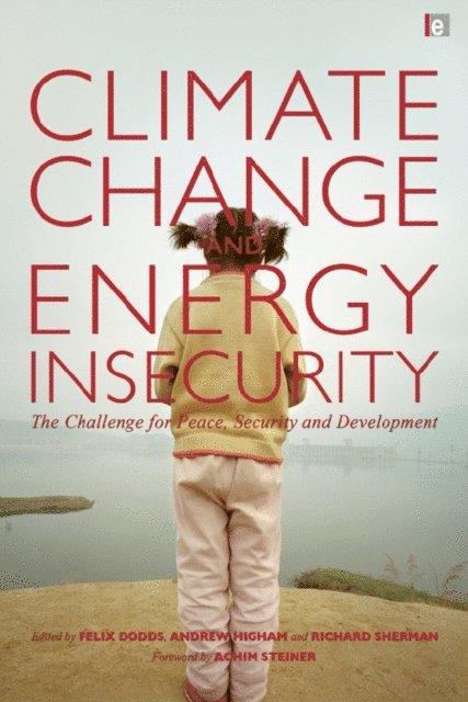 Richard Sherman, Felix Dodds - Climate Change and Energy Insecurity, E-bok