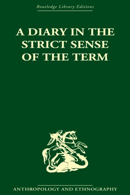 Bronislaw Malinowski - Diary in the Strictest Sense of the Term, E-bok