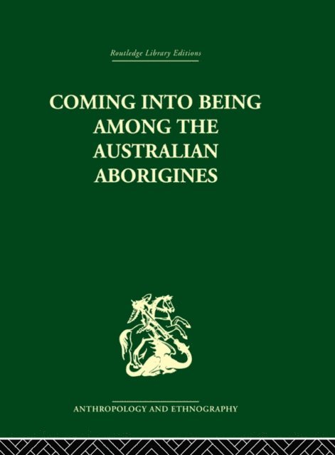 Ashley Montagu - Coming into Being Among the Australian Aborigines, E-bok