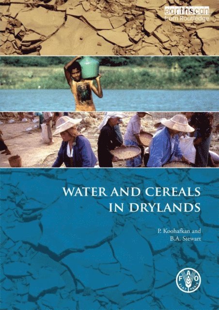 B. A. Stewart, P. Koohafkan - Water and Cereals in Drylands, E-bok