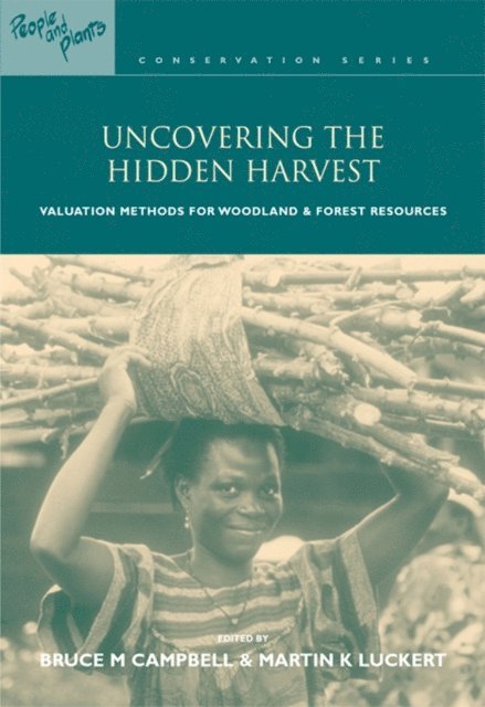 Martin K. Luckert, Bruce M. Campbell - Uncovering the Hidden Harvest, E-bok