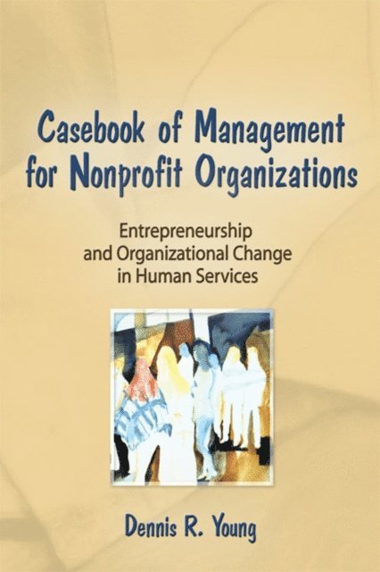 Dennis Young, Simon Slavin - Casebook Management For Non-Profit Organizations: Enterpreneurship & Occup, E-bok