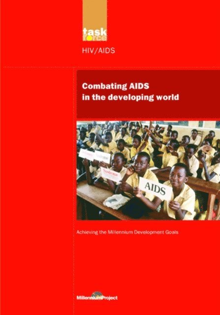 UN Millennium Project - UN Millennium Development Library: Combating AIDS in the Developing World, E-bok