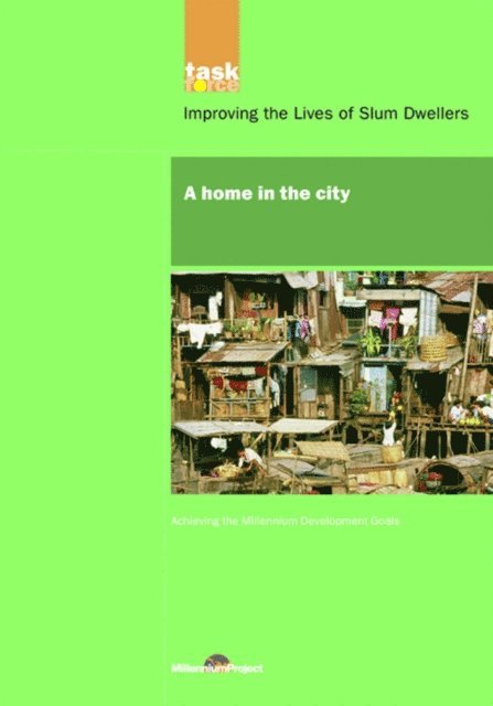 UN Millennium Project - UN Millennium Development Library: A Home in The City, E-bok