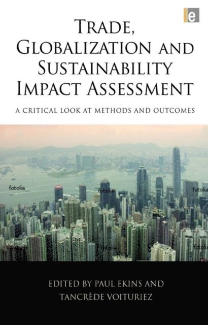 Tancrede Voituriez, Paul Ekins - Trade, Globalization and Sustainability Impact Assessment, E-bok