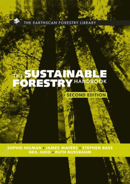 Ruth Nussbaum, James Mayers, Stephen Bass, Sophie Higman, Neil Judd - Sustainable Forestry Handbook, E-bok