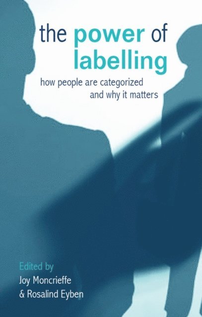 Joy Moncrieffe, Rosalind Eyben - Power of Labelling, E-bok