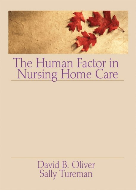 Sally Tureman, David Oliver - Human Factor in Nursing Home Care, E-bok