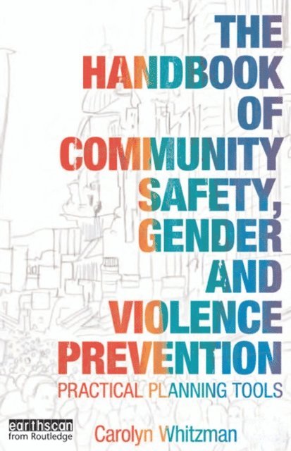 Carolyn Whitzman - Handbook of Community Safety Gender and Violence Prevention, E-bok
