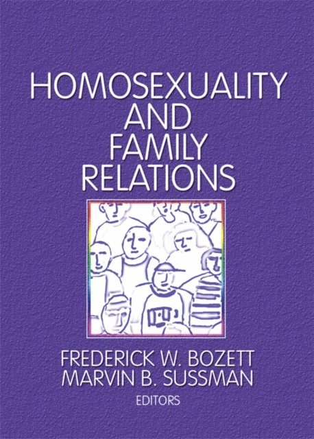 Marvin B Sussman - Homosexuality and Family Relations, E-bok