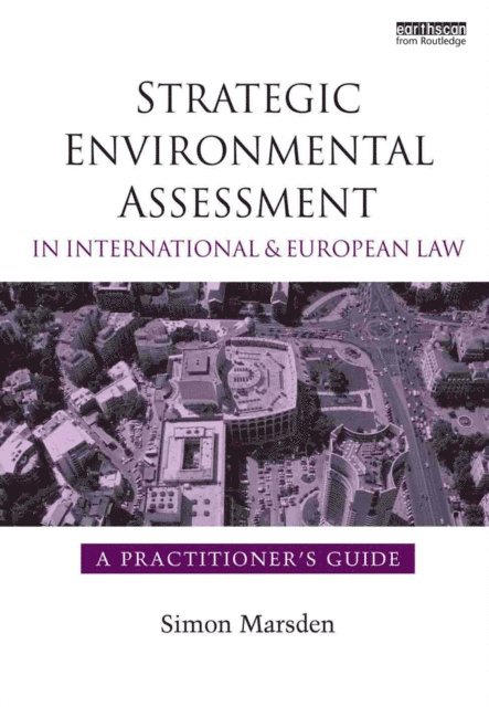 Simon Marsden - Strategic Environmental Assessment in International and European Law, E-bok
