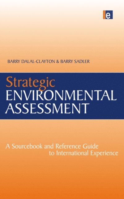 Barry Dalal-Clayton, Barry Sadler - Strategic Environmental Assessment, E-bok