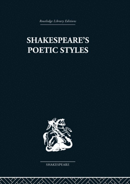 John Baxter - Shakespeare's Poetic Styles, E-bok
