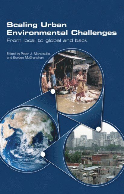 Gordon McGranahan, Peter J. Marcotullio - Scaling Urban Environmental Challenges, E-bok