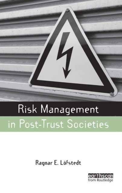 Ragnar E. Lofstedt - Risk Management in Post-Trust Societies, E-bok