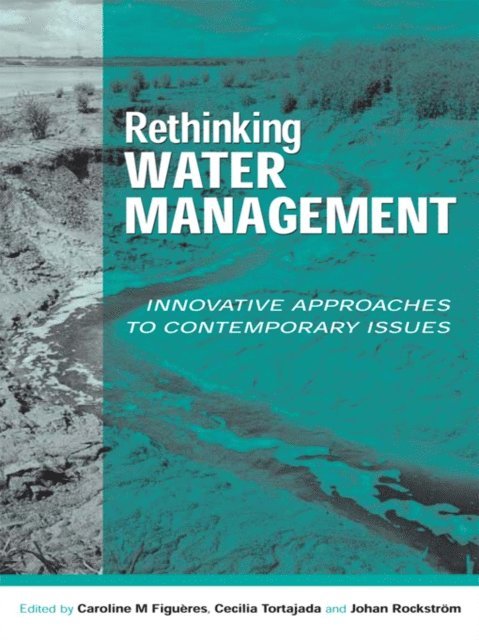 Cecilia Tortajada, Johan Rockstrom, Caroline Figueres - Rethinking Water Management, E-bok