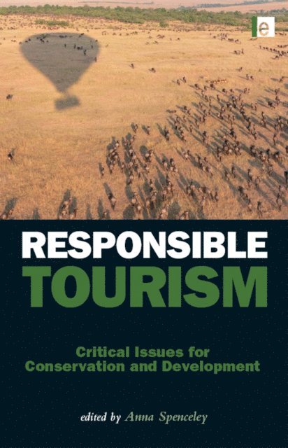 Anna Spenceley - Responsible Tourism, E-bok