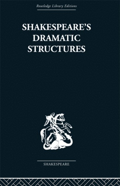 Anthony Brennan - Shakespeare's Dramatic Structures, E-bok