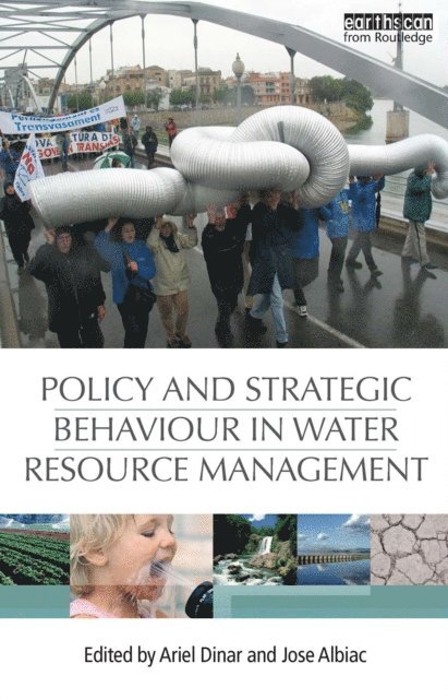Jose Albiac, Ariel Dinar - Policy and Strategic Behaviour in Water Resource Management, E-bok