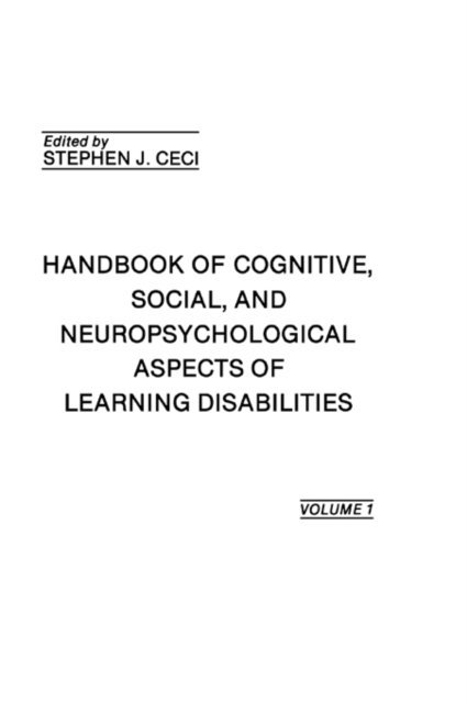 Stephen J. Ceci - Handbook of Cognitive, Social, and Neuropsychological Aspects of Learning Disabilities, E-bok