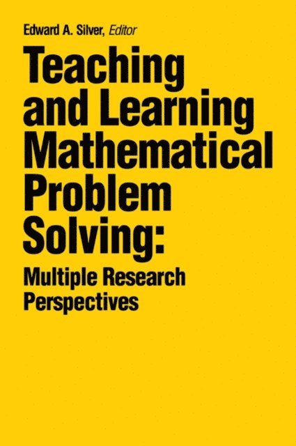 Edward A. Silver - Teaching and Learning Mathematical Problem Solving, E-bok