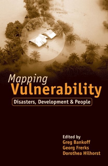 Dorothea Hilhorst, Georg Frerks, Greg Bankoff - Mapping Vulnerability, E-bok