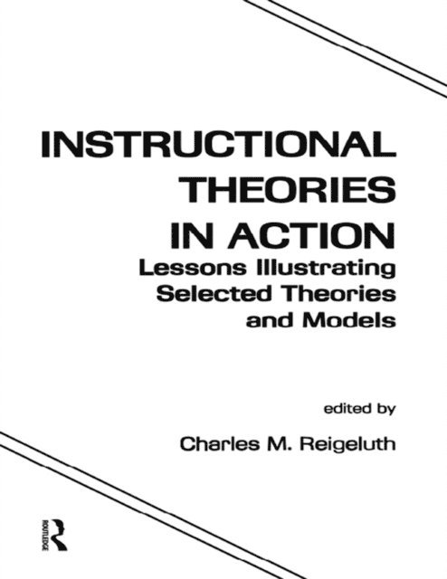 Charles M. Reigeluth - Instructional Theories in Action, E-bok